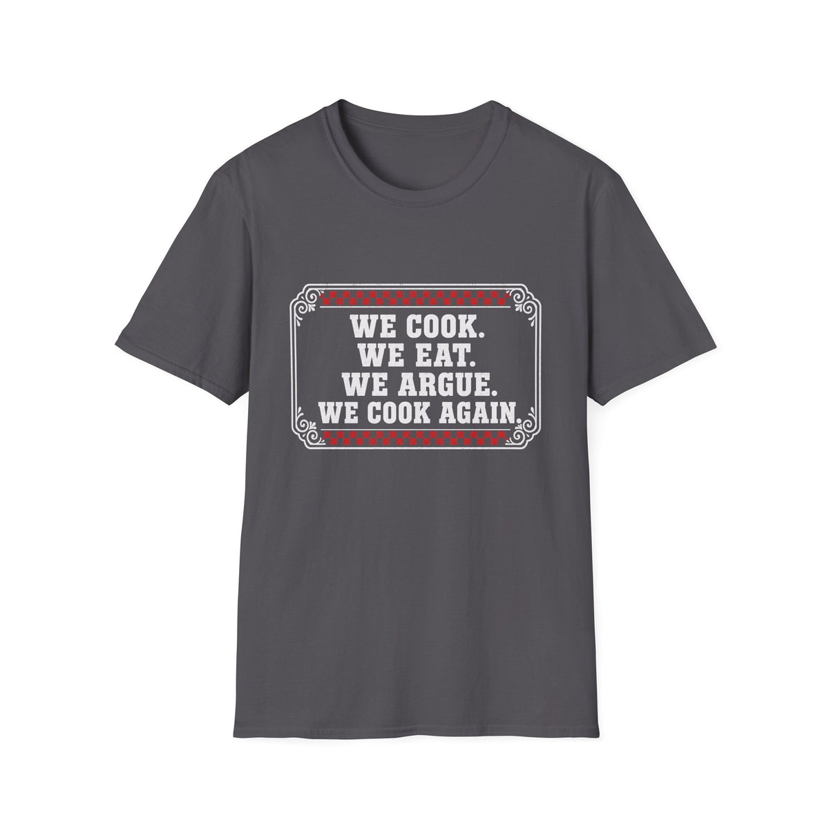 Cook Eat Argue T-Shirt