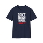 Don't Touch Food T-Shirt