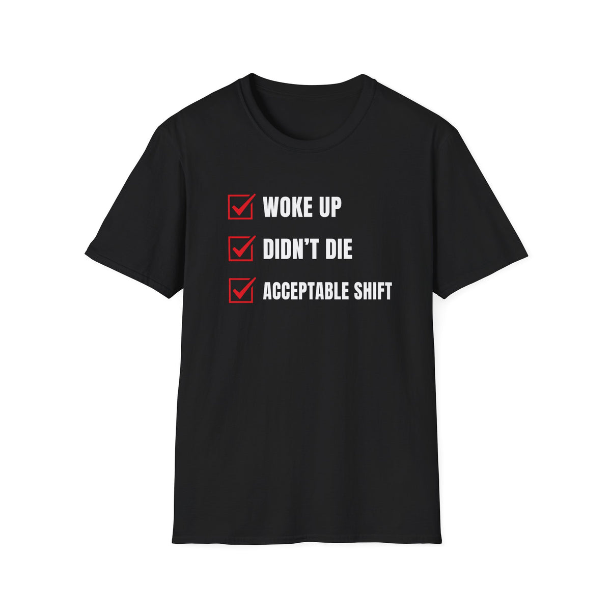 Woke Up Didn't Die T-Shirt