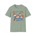 We Got This T-Shirt