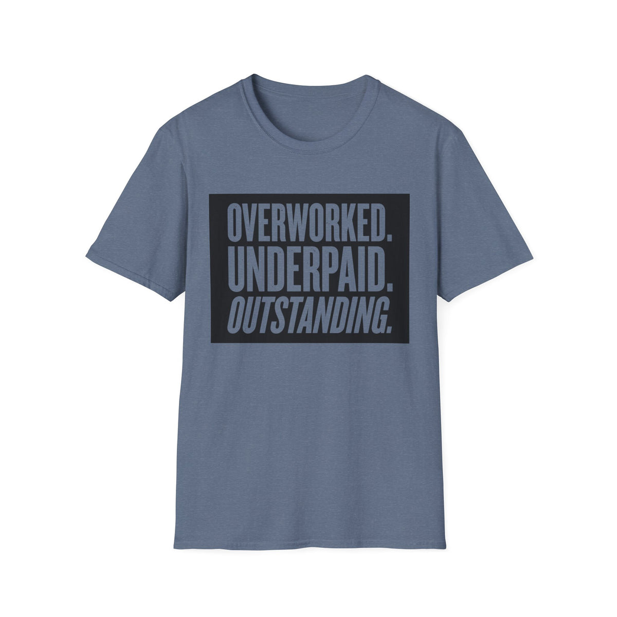 Overworked Underpaid T-Shirt