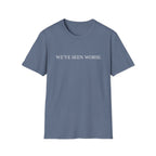 Seen Worse T-Shirt