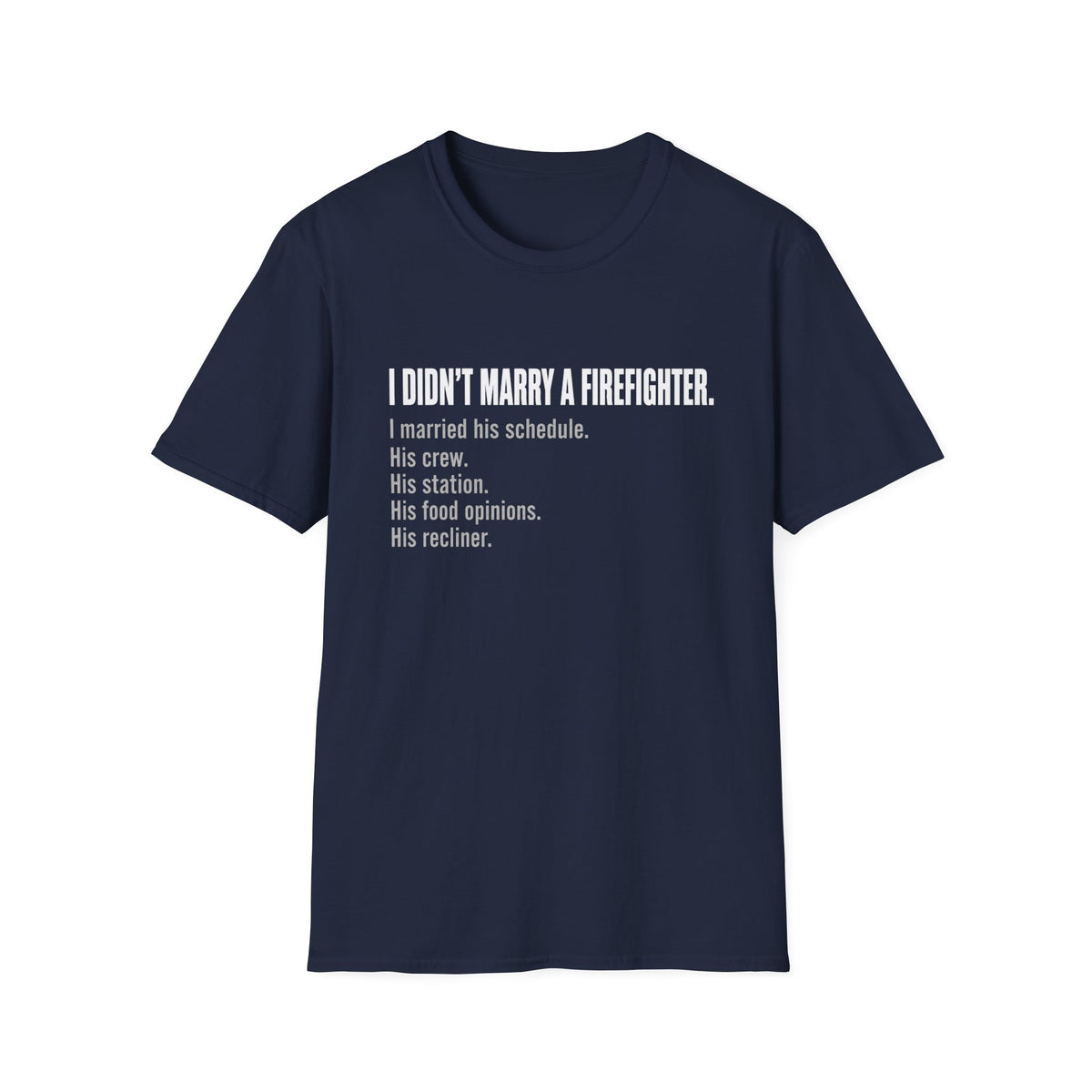 I Didn't Marry a Firefighter T-Shirt