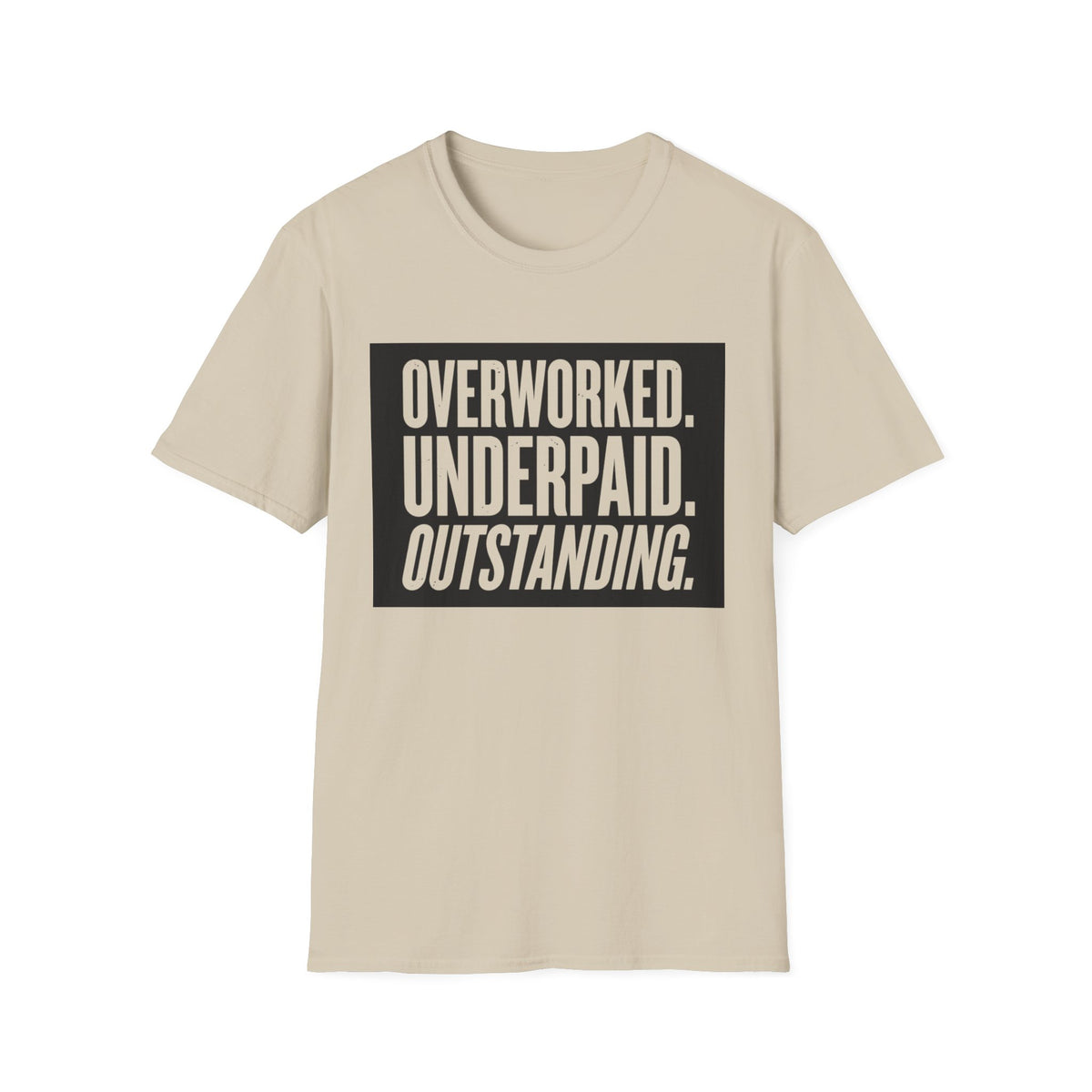 Overworked Underpaid T-Shirt